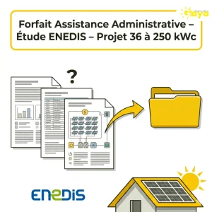 Forfait Assistance Administrative - Étude ENEDIS - Projet 36 à 250 kWc